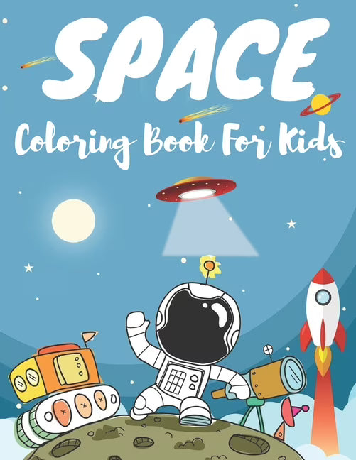 Space Coloring Book for Kids with Planets, Rockets, Astronauts P967